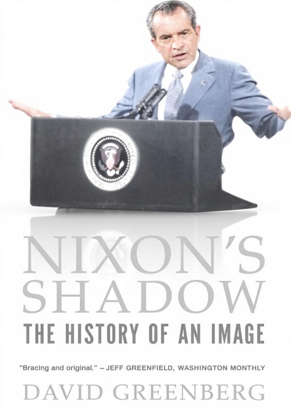 Nixon's Shadow by David Greenberg 2004 Paperback History